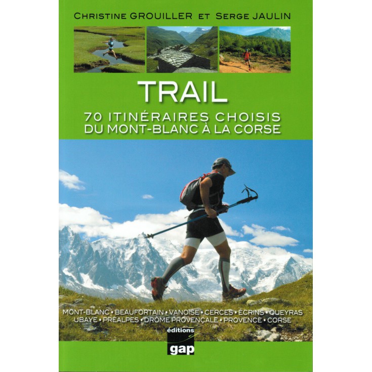 Livre Topo Trail 70 itinéraires Mont Blanc - Corse - Gap Editions