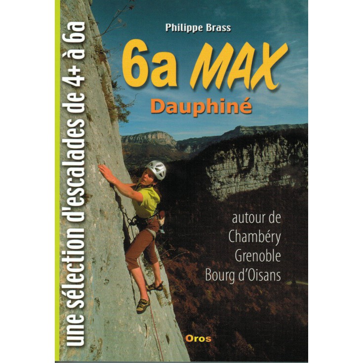 Livre Topo Escalade 6a MAX Dauphiné de Philippe Brass - Editions Oros