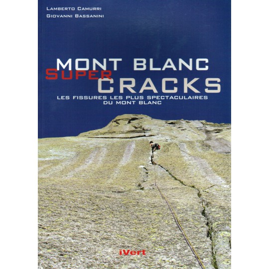 Livre Topo d'escalade Mont Blanc Super Cracks - Ivert (in English)