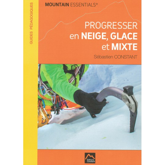 Livre Progresser en Neige, Glace et Mixte - Editions Constant