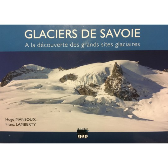 Livre GLACIERS DE SAVOIE - Mansoux - Lamberty aux Editions Gap