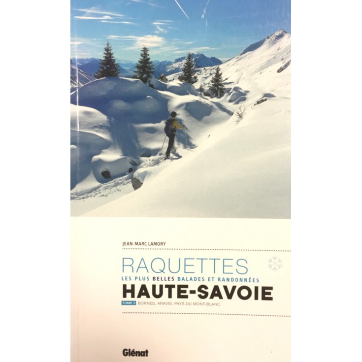 Livre topo Raquettes en HAUTE-SAVOIE - Tome 2 - Lamory - Editions Glénat