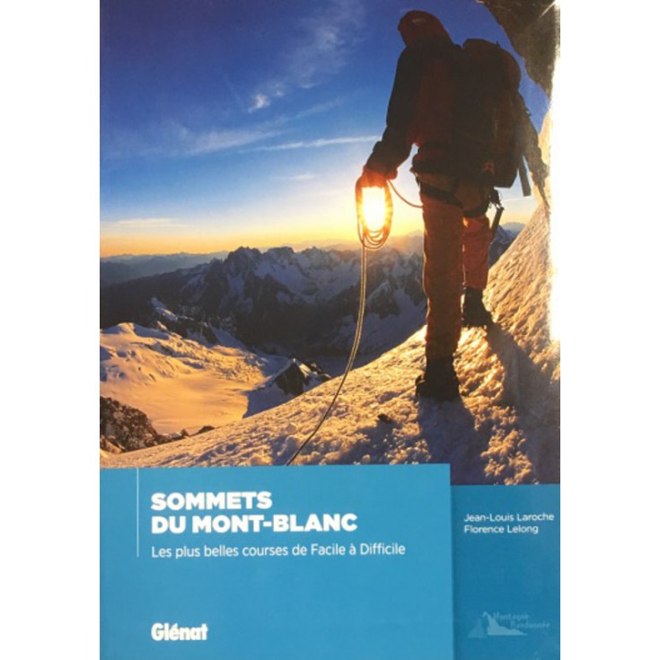 Topo Alpinisme SOMMETS DU MONT BLANC - Laroche Lelong aux Editions Glénat