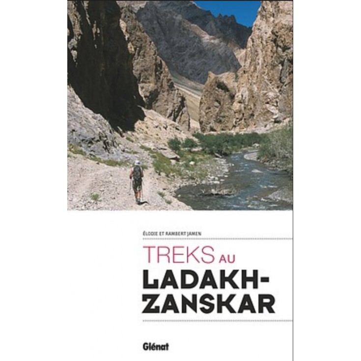 Livre TREKS au LADAKH-ZANSKAR - Elodie et Rambert Jamen - Editions Glénat