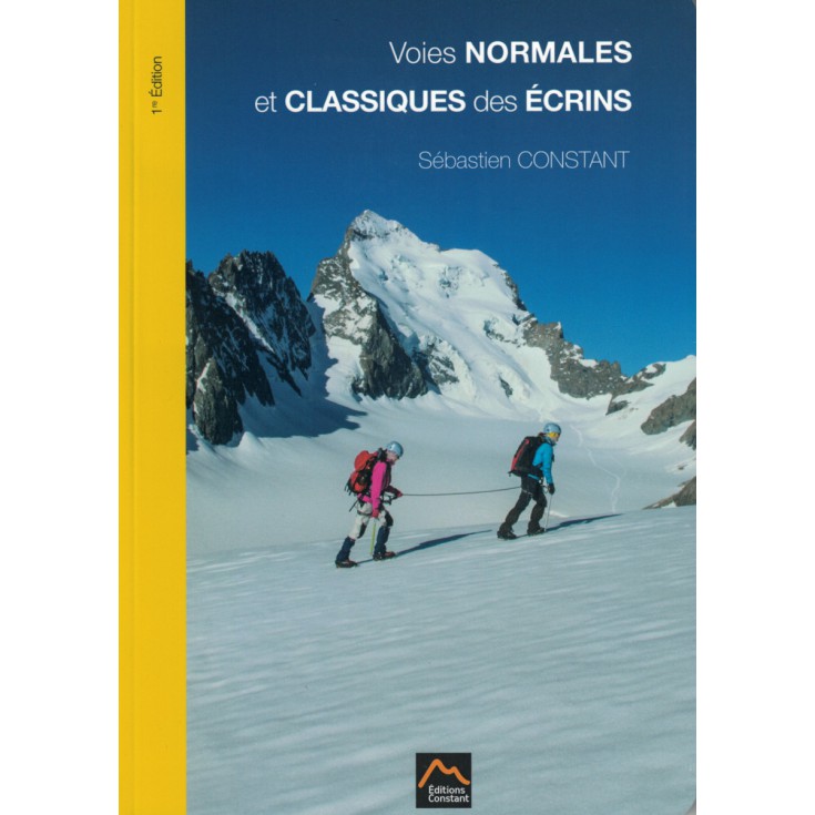 Livre Topo Alpinisme Voies Nomales et classiques des Ecrins - Editions Constant