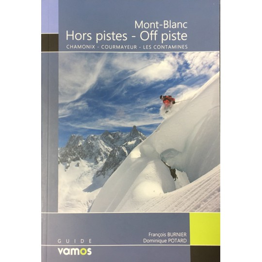 Livre Topo Ski Mont Blanc Hors Pistes de F. Burnier D. Potard - Guide Vamos 2017