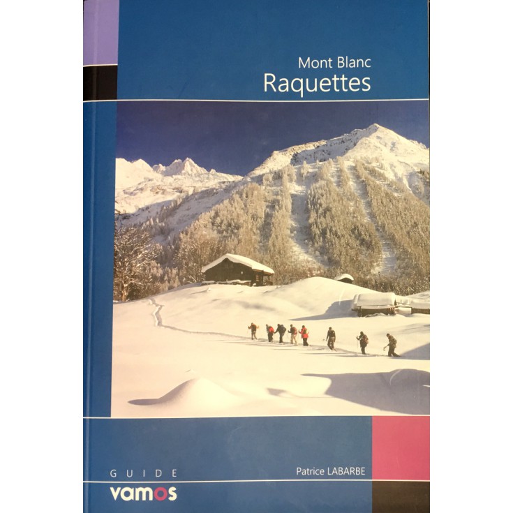 Livre Topo Mont Blanc Raquettes de Patrice Labarbe - Guide Vamos