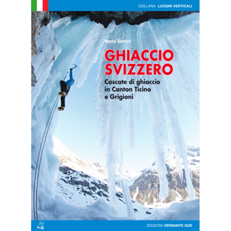 Livre Topo Cascade de glace GHIACCIO SVIZZERO - Mario Sertori - Versante Sud