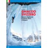 Livre Topo Cascade de glace GHIACCIO SVIZZERO - Mario Sertori - Versante Sud