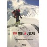 Livre DU TREK A L'EXPE - Bien préparer son séjour en altitude - Emmanuel Daigle - Editions Glénat