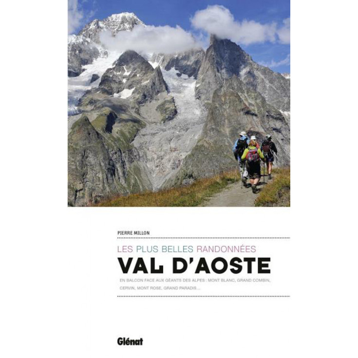 Livre VAL D'AOSTE - Les plus belles randonnées - Pierre Millon - Editions Glénat