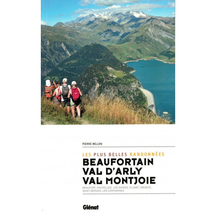 Livre BEAUFORTAIN-VAL D'ARLY-VAL MONJOIE Les plus belles randonnées - Pierre Millon - Editions Glénat