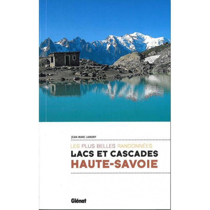 Livre LACS ET CASCADES DE HAUTE SAVOIE Les plus belles randonnées - J-M Lamory - Editions Glénat