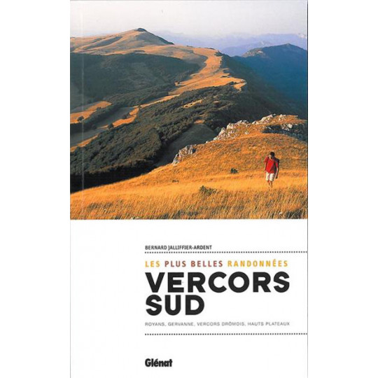 Livre VERCORS SUD Les plus belles randonnées - Bernard Jalliffier-Ardent - Editions Glénat