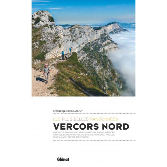 Livre VERCORS NORD Les plus belles randonnées - Bernard Jalliffier-Ardent - Editions Glénat