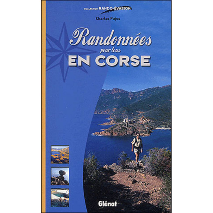 Livre Randonnées pour tous EN CORSE - Charles Pujos - Editions Glénat