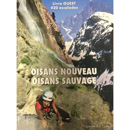 Livre Topo Oisans Nouveau, Oisans Sauvage Livre Ouest de Jean-Michel Cambon 2018