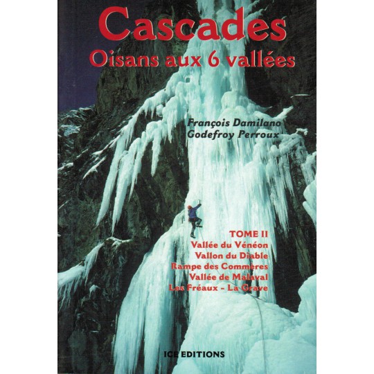 Livre Topo Cascades - Oisans aux 6 Vallées T2 - Ice Editions