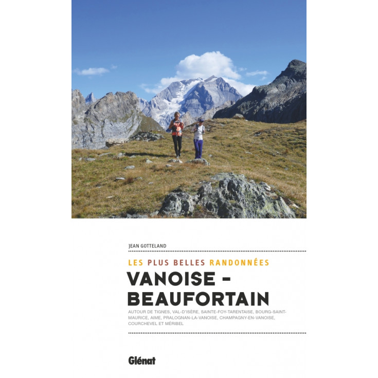 Livre Les plus belles randonnées VANOISE-BEAUFORTAIN - Jean Gotteland - Editions Glénat