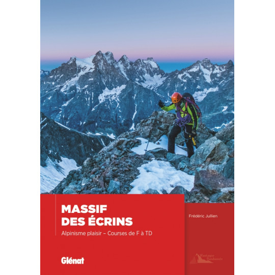 Livre Topo Alpinisme MASSIF DES ECRINS - ALPINISME PLAISIR - F à TD - Frédéric Juliien - Editions Glénat