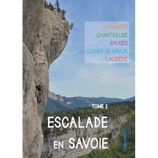 Livre Topo ESCALADE EN SAVOIE Tome 2 - Chambéry-Chartreuse-Bauges-Combe de Savoie-Lauziere - FFME 2020