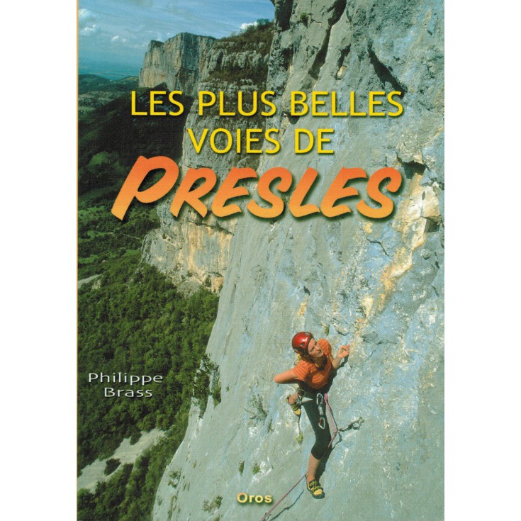 Livre Topo Escalade - Les Plus Belles Voies de Presles de Philippe Brass - Editions Oros 2005