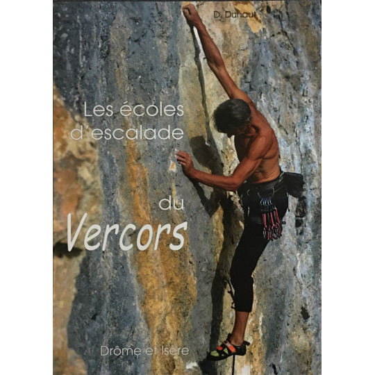 Livre Topo LES ECOLES D'ESCALADE DU VERCORS - Drôme et Isère - Dominique Duhaut - PromoGrimpe 2021