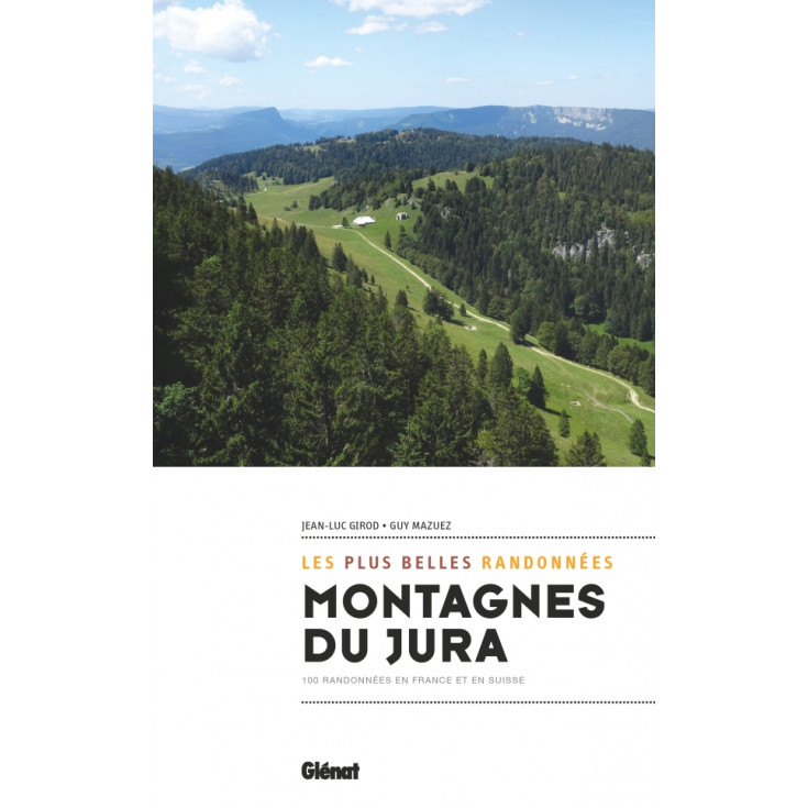 Livre les plus belles randonnées - MONTAGNES DU JURA - Girod-Mazuez - Editions Glénat