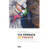 Livre topo LES VIA FERRATA DE FRANCE - Editions Glénat 2021