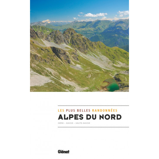 Livre topo - Les plus belles randonnées ALPES DU NORD - Editions Glénat