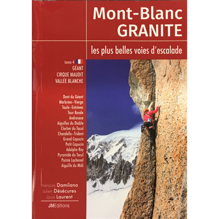 Livre topo Escalade - Mont-Blanc - GRANITE - Tome 4 - GEANT MAUDIT VALLEE BLANCHE - JMEditions 2021