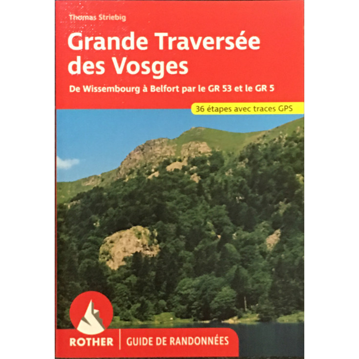 Livre Guide de Randonnée GRANDE TRAVERSEE DES VOSGES -Thomas Striebig- Editions Rother 2021