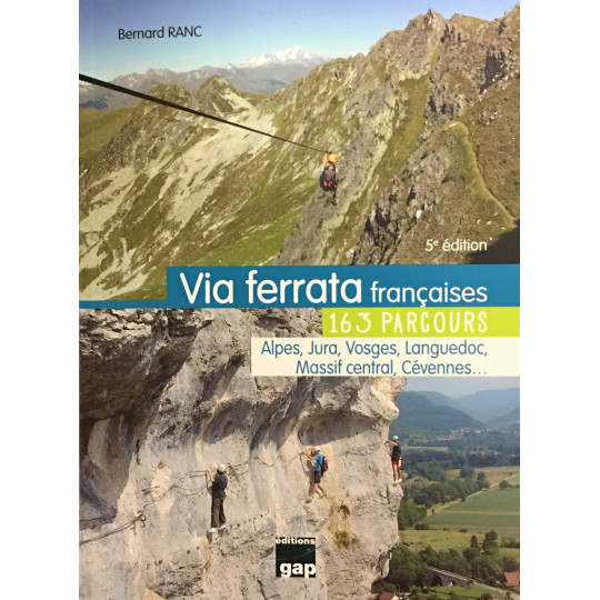 Livre Topo Via Ferrata françaises-163 parcours-Bernard Ranc-5eme Ed-Gap Editions 2021