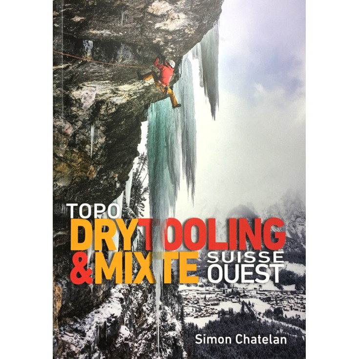 Livre Topo DRYTOOLING & MIXTE - SUISSE OUEST - Simon Chatelan 2021