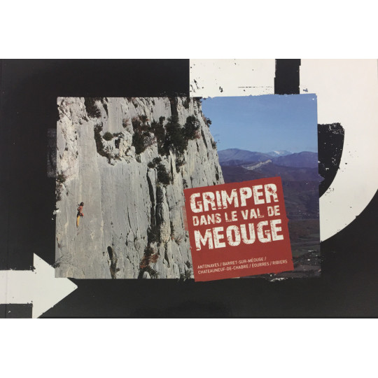 Livre Topo Escalade GRIMPER DANS LE VAL MEOUGE - Haute Alpes