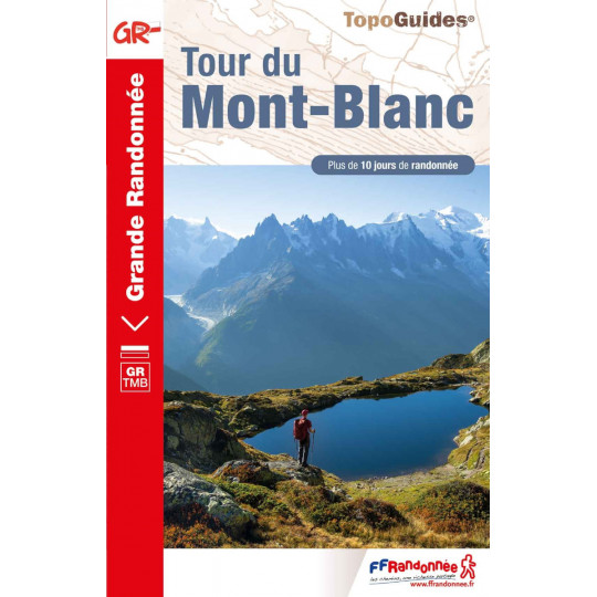 Livre TopoGuides LE TOUR DU MONT BLANC - GR TMB - FFRandonnée