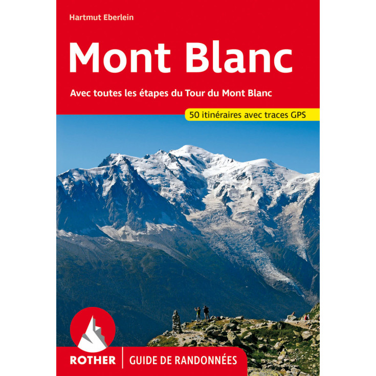 Livre Guide de Randonnée MONT BLANC - 50 itinéraires - Editions Rother 2022