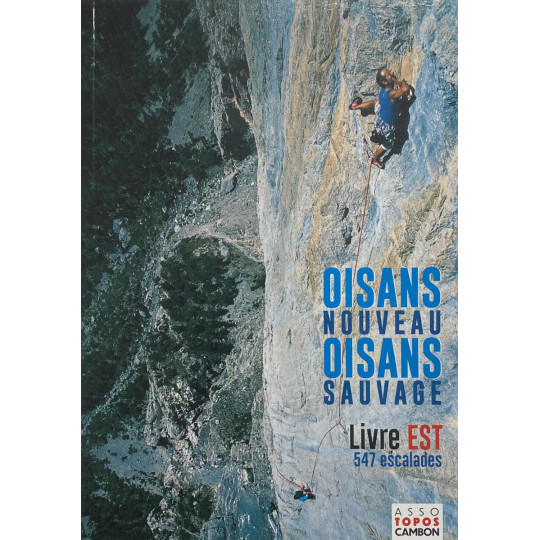 Livre Topo Escalade - Oisans Nouveau, Oisans Sauvage Livre EST : 547 escalades - ASSO TOPOS CAMBON 2022