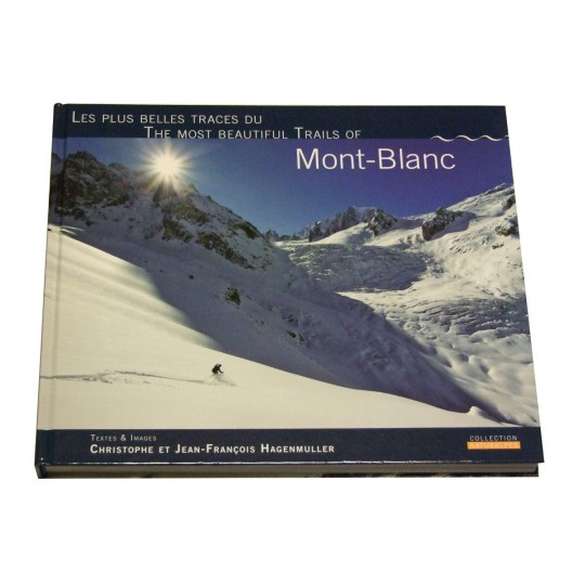 Livre Ski Les Plus Belles Traces du Mont Blanc de Christophe et Jean-François Hagenmuller  - Naturalpes