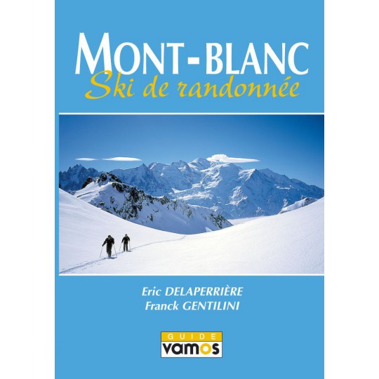 Livre MONT-BLANC Ski de Randonnée - Delaperrière-Gentilini-Guide Vamos