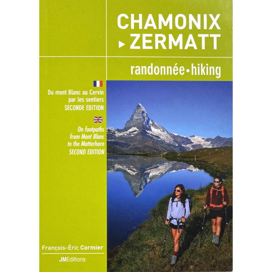 Livre Topo randonnée - Chamonix Zermatt - Du Mont Blanc au Cervin par les sentiers - François-Eric Cormier JMEditions 2020