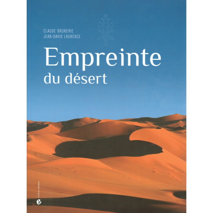 Livre Empreinte du Désert - Claude Brunerie et Jean-David Laurence - Critères Editions
