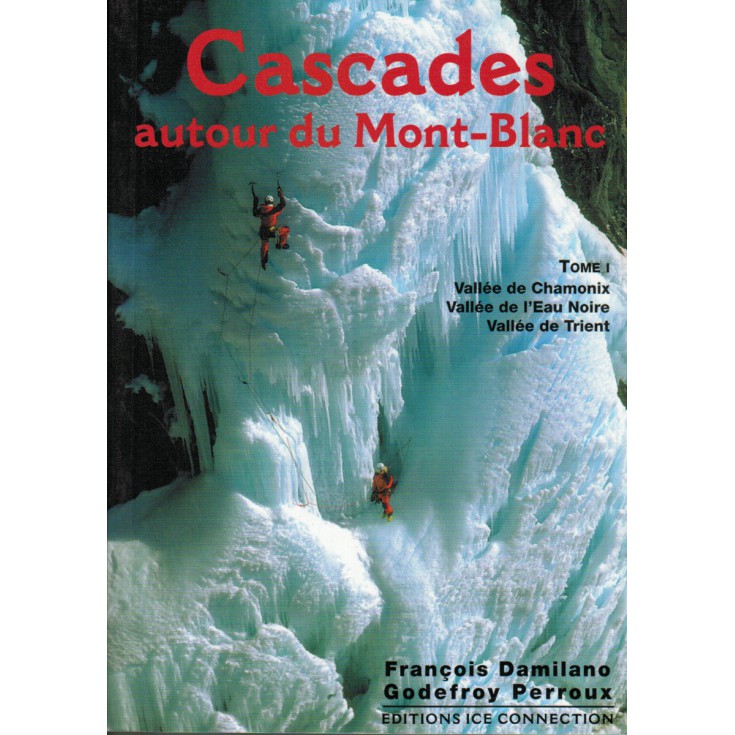 Livre Topo Cascades autour du Mont Blanc T1 - Ice Connection