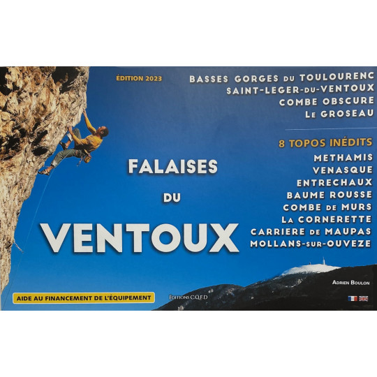 Livre Topo Escalade FALAISES DU VENTOUX - Toulourenc-Saint Léger-Venasque-Baume Rousse etc... Adrien Boulon - Editions CQFD 2023