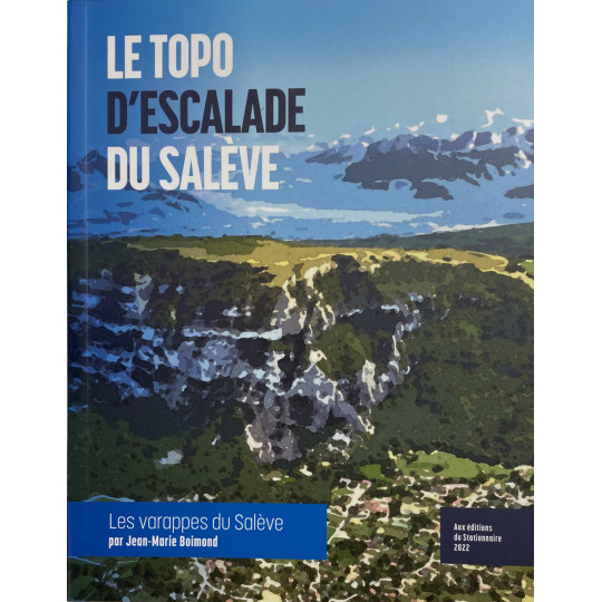 Livre Le Topo d'Escalade du SALEVE par Jean-Marie Boimond aux Editions du Stationnaire 2022