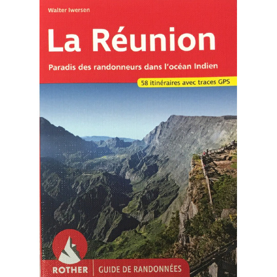 Livre Guide de Randonnée LA REUNION -Walter Iwersen- Editions Rother 2023