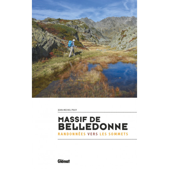 Livre MASSIF DE BELLEDONNE - randonnées vers les sommets - Jm Pouy - Editions Glénat 2020