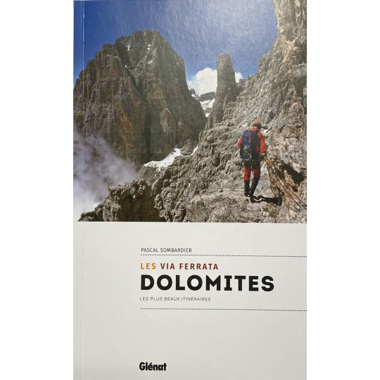Livre LES VIA FERRATA DES DOLOMITES - Pascal Sombardier - Editions Glénat Avril 2023