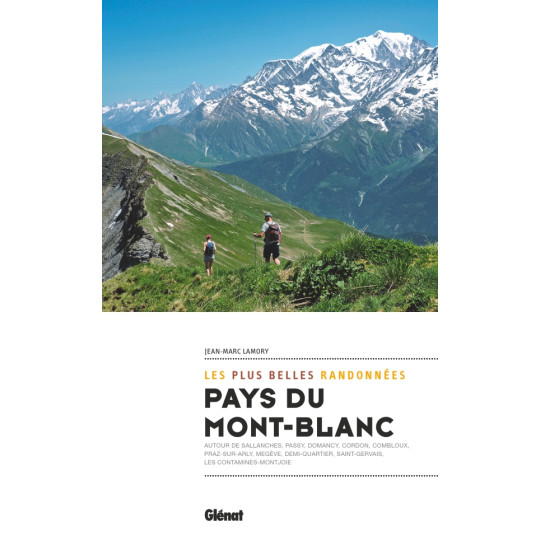 Livre PAYS DU MONT-BLANC - Les plus belles randonnées - JM LAMORY - Editions Glénat 2020