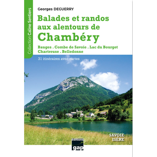 Livre Topo Balades et randos aux alentours de CHAMBERY de Georges DEGUERRY - GAP Editions 2023